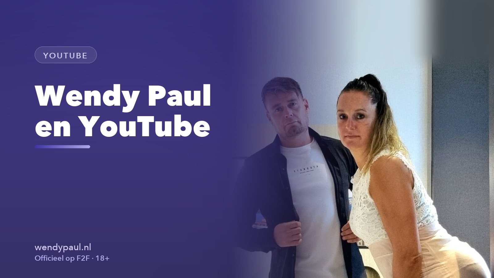 Wendy Paul en YouTube: van King Alert en TheKing77nl naar F2F